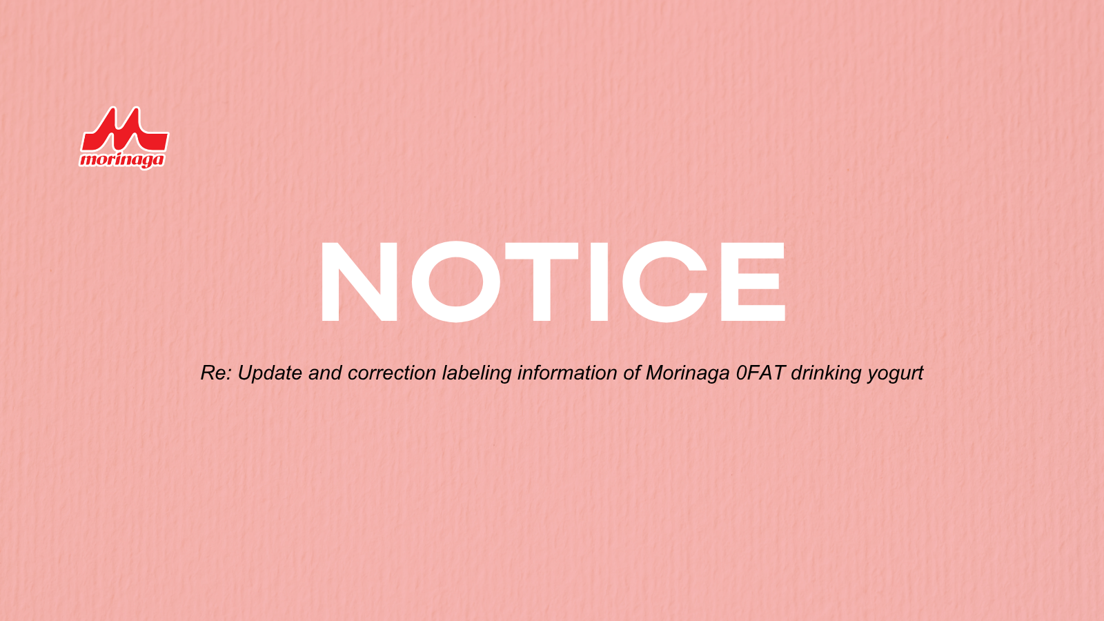 NOTICE: UPDATE LABELING INFORMATION OF MORINAGA ZERO FAT DRINKING YOGURT