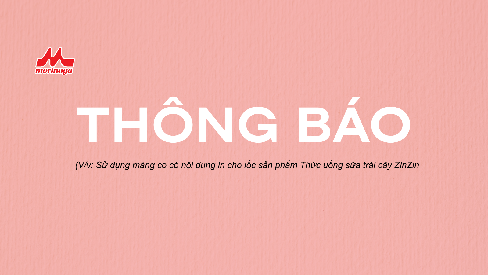 THÔNG BÁO SỬ DỤNG MÀNG CO CHO SẢN PHẨM THỨC UỐNG SỮA TRÁI CÂY ZINZIN