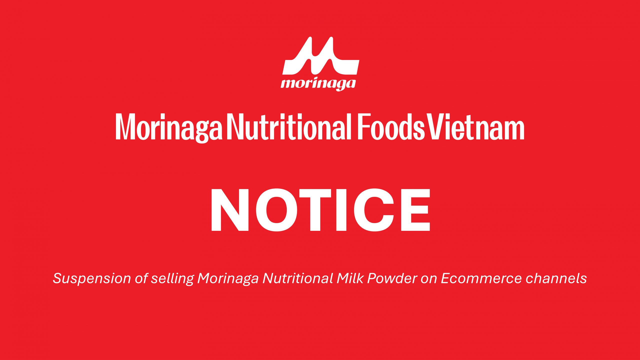 NOTICE: Suspension of selling Morinaga nutritional milk powder on Ecommerce channels